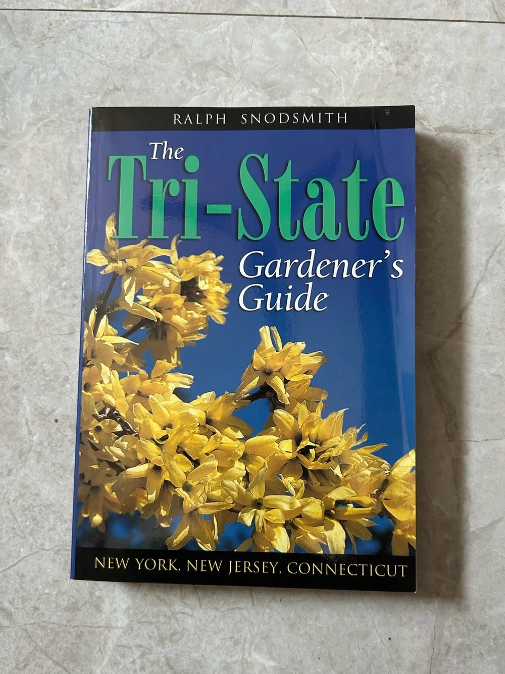 The Tri-State Gardener's Guide - Blue & Yellow Gardening Book by Ralph Snodsmith